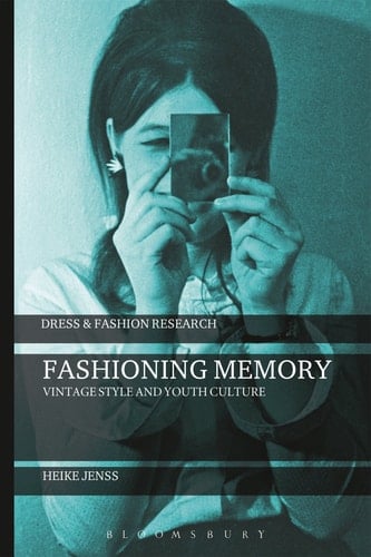 Fashioning Memory Vintage Style and Youth Culture