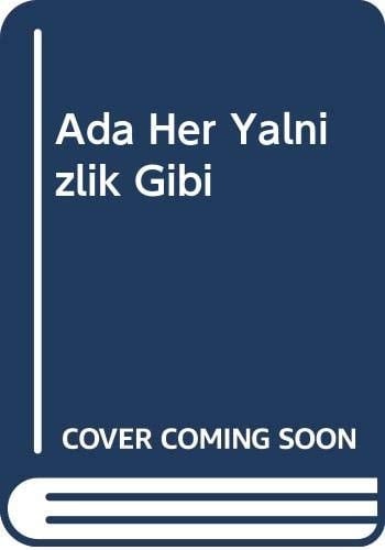 Ada, her yalnızlık gibi