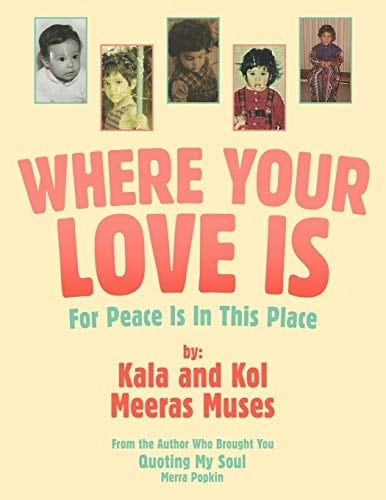 Where Your Love Is For Peace Is In This Place