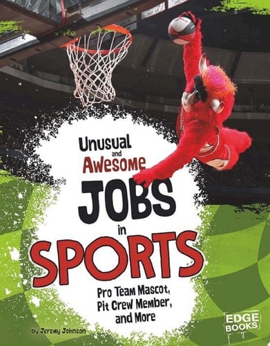 Unusual and Awesome Jobs in Sports Pro Team Mascot, Pit Crew Member, and More