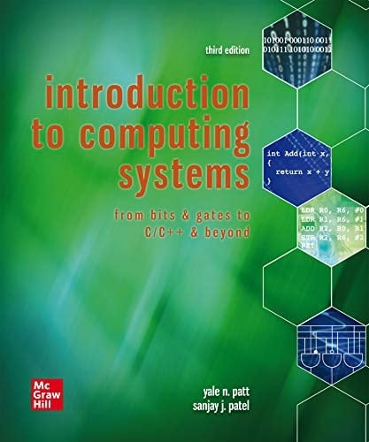 Introduction to Computing Systems From Bits and Gates to C/c++ & Beyond