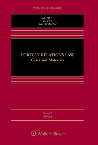 Foreign Relations Law: Cases and Materials (Aspen Casebook Series)