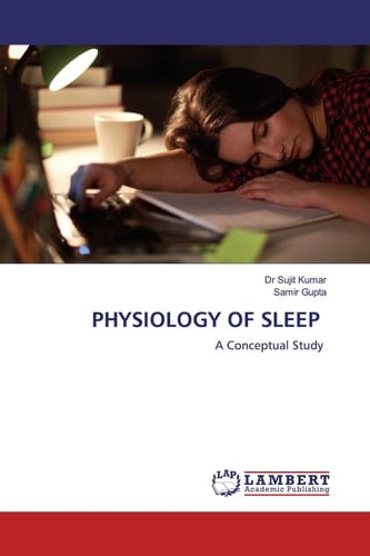 PHYSIOLOGY OF SLEEP
