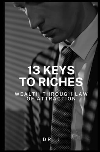 13 Keys to Riches Wealth Through Law of Attraction
