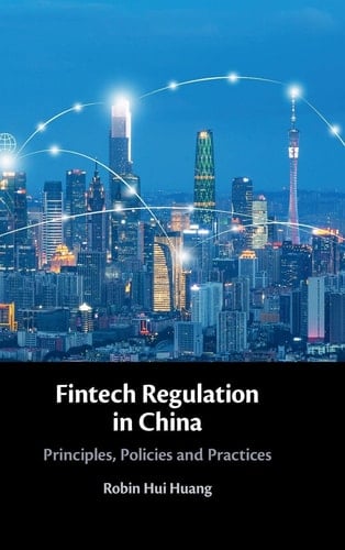 Fintech Regulation in China Principles, Policies and Practices