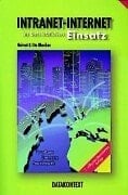 Intranet - Internet im betrieblichen Einsatz Grundlagen, Umsetzung, Praxisbeispiele