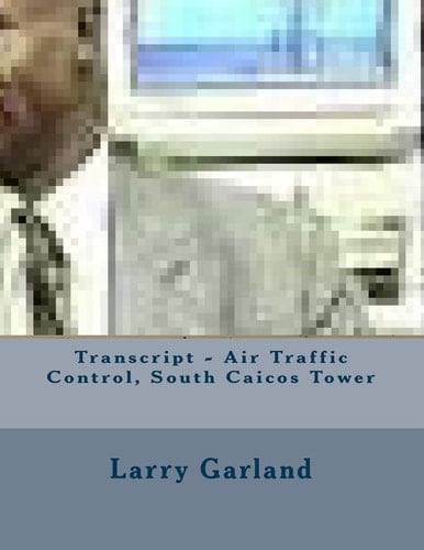 Transcript - Air Traffic Control, South Caicos Tower