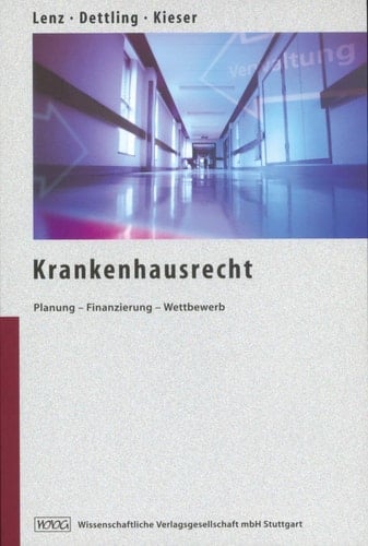 Krankenhausrecht Planung, Finanzierung, Wettbewerb