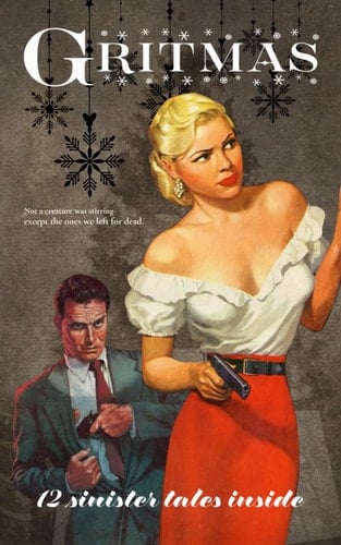 Gritmas: 12 Sinister Tales Inside