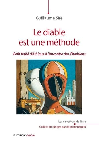 Le diable est une méthode Petit traité d'éthique à l'encontre des pharisiens