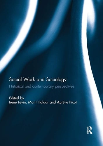 Social Work and Sociology Historical and Contemporary Perspectives
