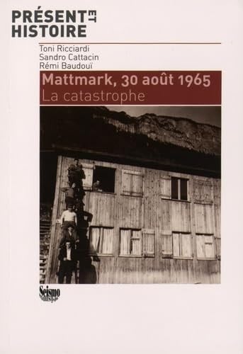 Mattmark, 30 août 1965 la catastrophe