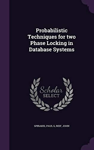 Probabilistic Techniques for Two Phase Locking in Database Systems