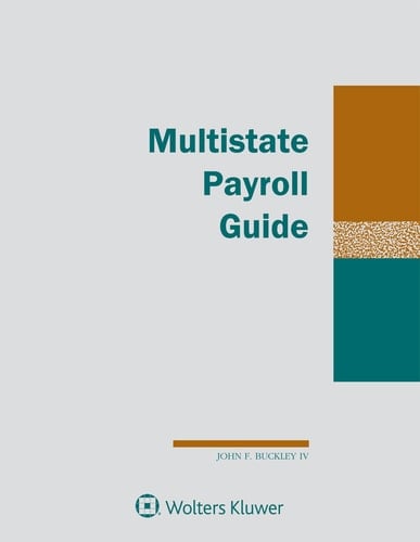 Multistate Payroll Guide 2021 Edition