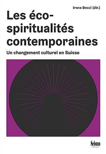 Les éco-spiritualités contemporaines un changement culturel en Suisse