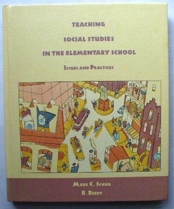 Teaching Social Studies in the Elementary School: Issues and Practices