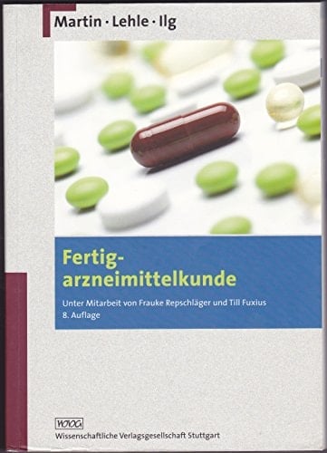 Fertigarzneimittelkunde mit 137 Tabellen