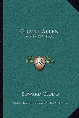 Grant Allen: A Memoir (1900)