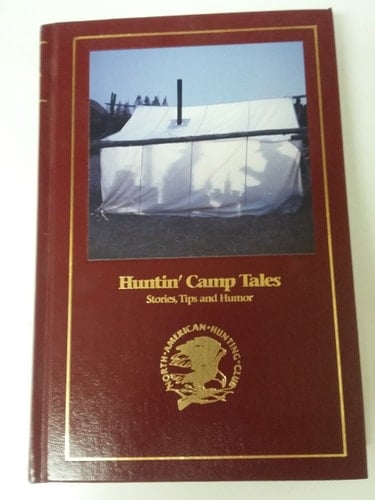 Huntin' Camp Tales Stories, Tips, and Humor