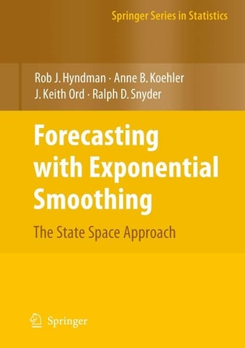 Forecasting with Exponential Smoothing: The State Space Approach (Springer Series in Statistics)