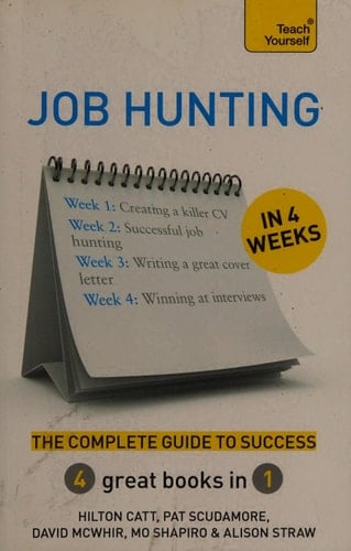 Job Hunting in 4 Weeks the Complete Guide to Success Teach Yourself