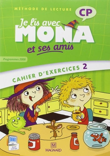 Je lis avec Mona et ses amis CP Cahier d'exercices 2, programmes 2008