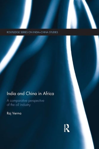 India and China in Africa A Comparative Perspective of the Oil Industry