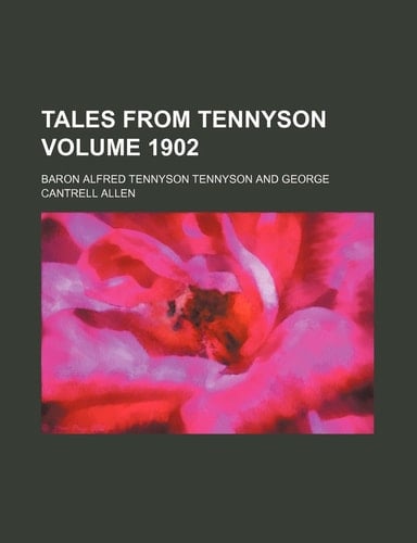 Tales from Tennyson Volume 1902
