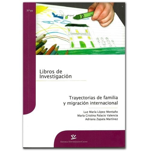 Trayectorias de familia y migración internacional el reto de hacer visible lo invisible