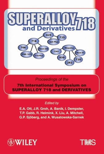 Superalloy 718 and Derivatives: Proceedings of the 7th International Symposium on Superalloy 718 and Derivatives
