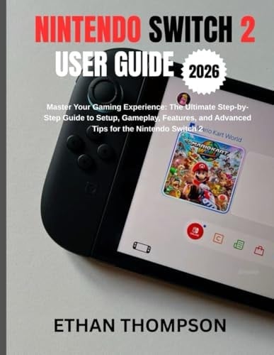 NINTENDO SWITCH 2 USER GUIDE 2026