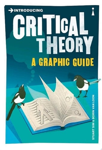 Introducing Critical Theory A Graphic Guide