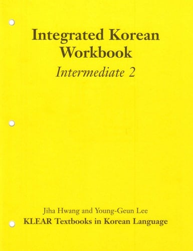 Integrated Korean Workbook Intermediate 2, First Edition