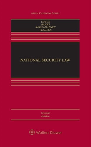 National Security Law (Aspen Casebook Series)