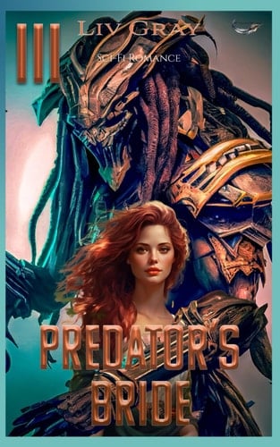 PREDATOR'S BRIDE: III: Sci-Fi Romance (German Edition)