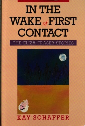In the Wake of First Contact The Eliza Fraser Stories