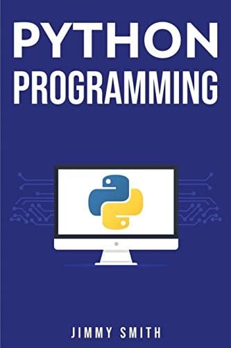 Python Programming The Ultimate Beginner's Guide to Programming with Python