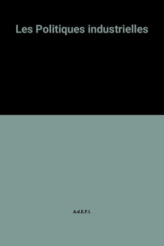 Les Politiques industrielles (Collection Firme et système industriel) (French Edition)