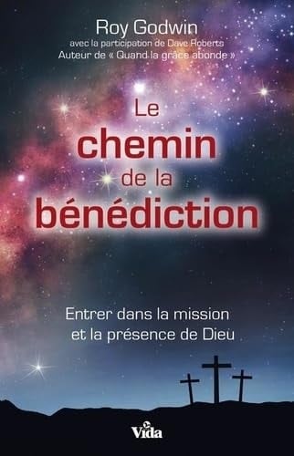 Le chemin de la bénédiction entrer dans la mission et la présence de Dieu