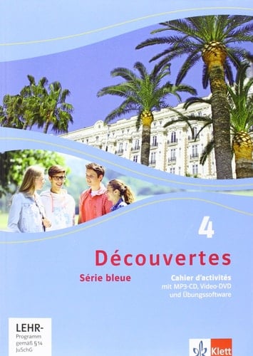 Découvertes - Série bleue mit MP3-CD, Video-DVD und Übungssoftware; Lehrerausgabe; [B1].. Cahier d'activités. 4