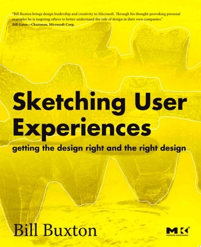Sketching User Experiences: Getting the Design Right and the Right Design