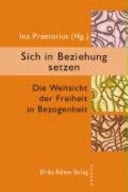 Sich in Beziehung setzen zur Weltsicht der Freiheit in Bezogenheit