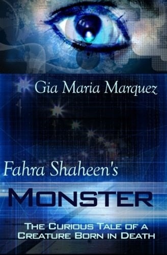 Fahra Shaheen's Monster The Curious Tale of a Creature Born in Death