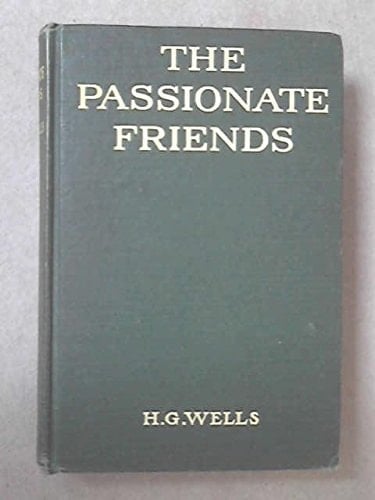 The passionate friends, a novel 1913 [Hardcover]