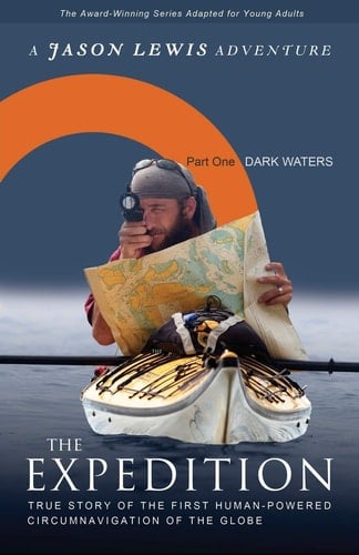 Dark Waters (Young Adult Adaptation) True Story of the First Human-Powered Circumnavigation of the Earth