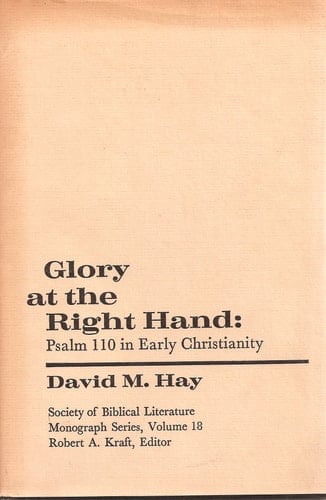Glory at the right hand: Psalm 110 in early Christianity (Society of Biblical Literature. Monograph series)