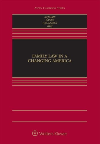 Family Law in a Changing America (Aspen Casebook Series)