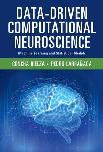 Data-Driven Computational Neuroscience Machine Learning and Statistical Models