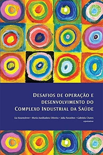 Desafios de operação e desenvolvimento do complexo industrial da saúde