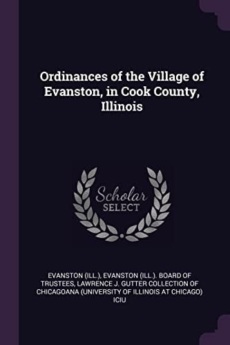 Ordinances of the Village of Evanston, in Cook County, Illinois